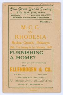 M.C.C. tour of South Africa & Rhodesia 1948-1949. Official programme for the match Rhodesia v M.C.C. played at the Raylton Club, Bulawayo, 29th January- 1st February 1949. Comprises pen pictures of the M.C.C. team, scorecards, advertising etc. The 48pp pr