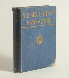 &lsquo;The Sussex County Magazine&rsquo;. Volume I nos. 1-13 (December 1926 to December 1927). Illustrated. Edited by Arthur Beckett. Published by T.R. Beckett, Lewes 1927. Complete run of the monthly magazine bound in publisher&rsquo;s blue cloth, gilt titles to front an