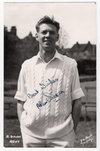 Alan Leonard Dixon. Kent & M.C.C. 1950-1974. Mono real photograph real photograph postcard of Dixon standing three quarter length wearing cricket attire. Very nicely signed in ink to the photograph &lsquo;Best Wishes, Alan Dixon&rsquo;. Printed title &lsquo;A. Dixon, Kent&rsquo;