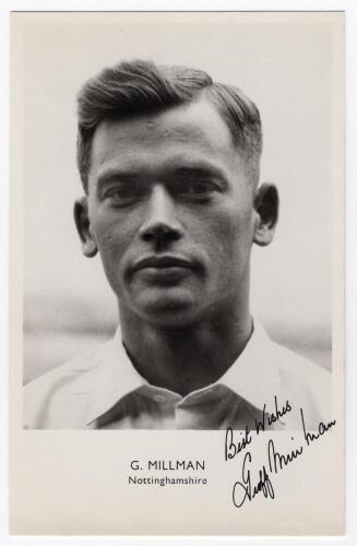 Geoffrey &lsquo;Geoff&rsquo; Millman. Nottinghamshire & England 1957-1965. Mono real photograph postcard of Millman, head and shoulders wearing cricket attire. Nicely signed in black ink to the lower margin &lsquo;Best wishes, Geoff Millman&rsquo;. Sporting Handbooks Ltd., Londo