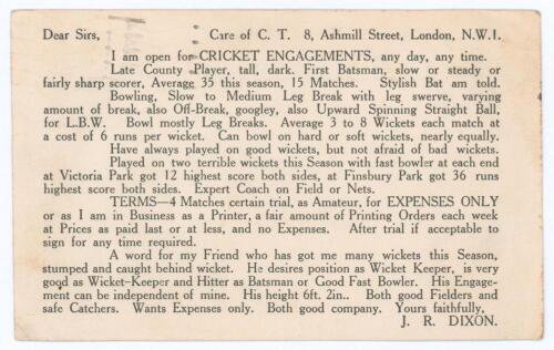 Cricket appointment postcard 1934. Plain postcard with interesting printed request for engagement as an amateur cricket player sent out to clubs by &lsquo;J.R. Dixon&rsquo;, who was living at the time at Ashmill Street, London NW1. Dixon describes himself as a &lsquo;Late 