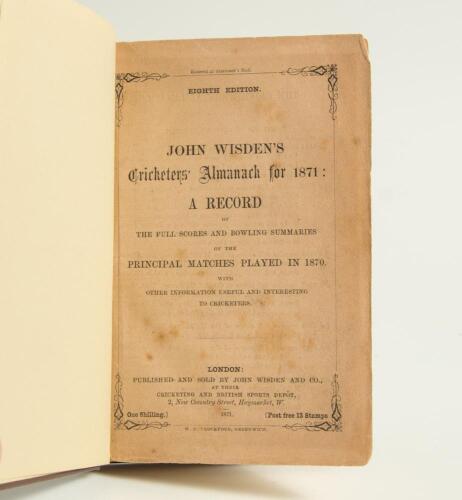 Wisden Cricketers&rsquo; Almanack 1871. 8th edition. Bound in dark brown boards, with original paper wrappers, titles in gilt to spine. Minor foxing spots to front wrapper and to page block edge, odd foxing spots internally otherwise in very good condition for 