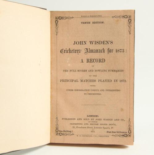 Wisden Cricketers&rsquo; Almanack 1873. 10th edition. Bound in dark green boards, with original paper wrappers, titles in gilt to front board and spine, red speckled page edges. Odd minor foxing spots otherwise in very good condition for its age and scarcity. P
