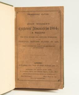 Wisden Cricketers&rsquo; Almanack 1884. 21st edition. Bound in green boards, with original paper wrappers, titles in gilt to spine, red speckled page edges. Repair to the corners of the front wrapper, some darkening to wrappers otherwise in very good condition