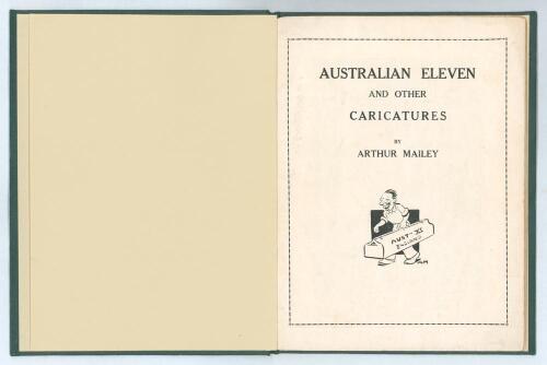 Arthur Mailey. &lsquo;The 1930 Australian Eleven and other Caricatures&rsquo;. Published by the author 1930. Printed by W.C. Penfold, Sydney. Bound in later green cloth with gilt/ leather title label to front cover, lacking original pictorial wrappers. Padwick 5052-2