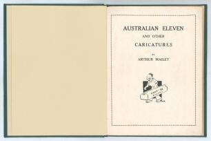 Arthur Mailey. &lsquo;The 1930 Australian Eleven and other Caricatures&rsquo;. Published by the author 1930. Printed by W.C. Penfold, Sydney. Bound in later green cloth with gilt/ leather title label to front cover, lacking original pictorial wrappers. Padwick 5052-2
