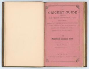 &lsquo;The Cricket Guide&rsquo;. Mohummud Abdullah Khan. Lucknow, printed at The Royal Printing Press, &lsquo;First [and only] Edition&rsquo; 1891. Small 8vo. ii, 28pp. Full-page diagram of fielding positions on p27, original errata slip on folding green paper bound in to rear. 