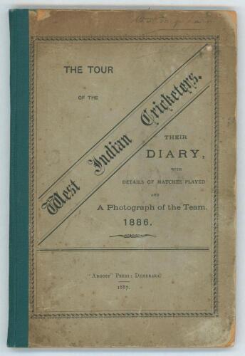 &lsquo;The Tour of the West Indian Cricketers, August & September 1886&rsquo;. Charles Guy Austin Wyatt and Lawrence R. Fyfe. The Argosy Press, Demerara, West Indies 1887. 92pp. Mounted real sepia photograph of the team at the final match of the tour v Staten Island 
