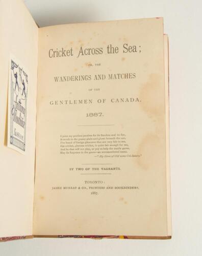 &lsquo;Cricket across the Sea, or, the Wanderings and Matches of the Gentlemen of Canada 1887 by two of the Vagrants&rsquo;. D.W. Sanders & G.G.S. Lindsay. Toronto 1887. Very nicely bound in beige quarter leather, marbled boards, raised bands and leather gilt title l