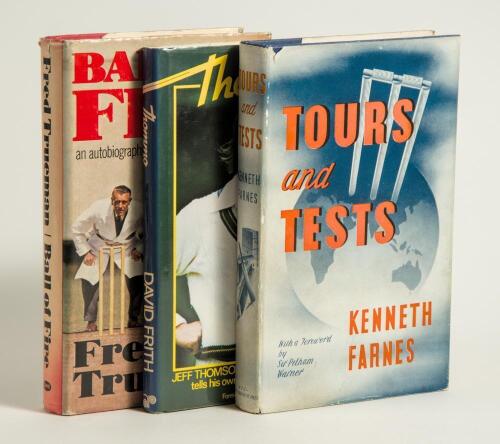 &lsquo;Tours and Tests&rsquo;. Kenneth Farnes. First edition, London 1940. Reasonable dustwrapper. Sold with two further hardback titles with dustwrappers. &lsquo;Ball of Fire&rsquo;, Fred Trueman, London 1976, signed by Trueman, and &lsquo;Thommo&rsquo;, Jeff Thomson & David Frith, 1980, s