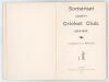 Somerset County Cricket Club Year Book 1903-04. Compiled by G.S. McAulay. Printed by Hammett & Co, Taunton 1904. Original decorative boards. Ex Anthony Woodhouse collection. Minor soiling and wear to boards, otherwise in good/ very good condition. Scarce. - 2