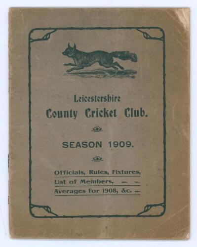 Leicestershire County Cricket Club Year Book 1909. Original grey wrappers with titles to front. 24pp. Some rusting to staples, some wear with small loss to front wrapper corners otherwise in good condition. An early year book for the club