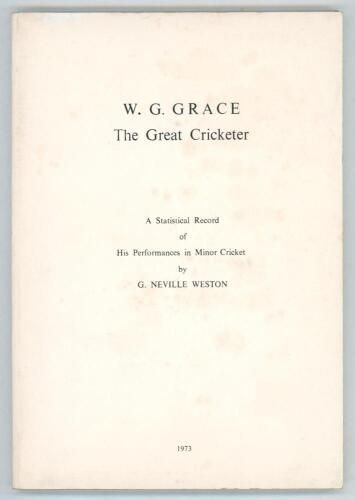 &lsquo;W.G. Grace The Great Cricketer. A Statistical Record of His Performances in Minor Cricket&rsquo;. G. Neville Weston. Privately printed 1973. Original stiffened white card wrappers with title printed to front. Limited edition of 50 copies printed, this being no