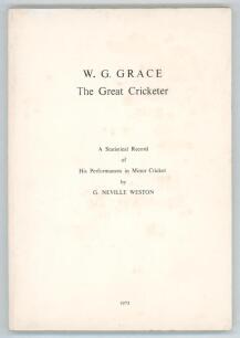 &lsquo;W.G. Grace The Great Cricketer. A Statistical Record of His Performances in Minor Cricket&rsquo;. G. Neville Weston. Privately printed 1973. Original stiffened white card wrappers with title printed to front. Limited edition of 50 copies printed, this being no