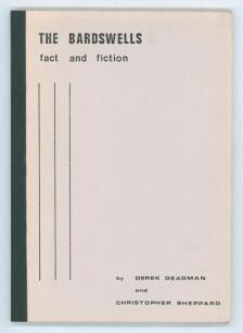 &lsquo;The Bardswells: Fact and Fiction with a reprint of &lsquo;Played On&rsquo; by Emily Bardswell&rsquo;. Derek Deadman and Christopher Sheppard. Privately printed in Leicester 1979. Printed paper wrappers with original black taped spine. Limited edition number 29 of 50 copie