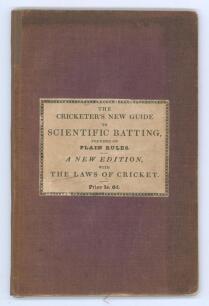 &lsquo;The Principles of Scientific Batting or Plain Rules, founded on the practice of the first Professionals and Amateurs, for the noble game of cricket: by a Gentleman: A new edition, containing the laws of cricket, as altered and revised by the Marylebone C