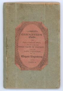 &lsquo;The Cricketers&rsquo; Guide, or A Concise Treatise on the Noble Game of Cricket, as practised by the most eminent players...&rsquo;. William Lambert. Fifth edition &lsquo;with considerable additions and corrections&rsquo;. Sussex Press, Lewes: printed and sold by J. Baxter; by 