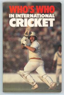 &lsquo;Who&rsquo;s Who in International Cricket&rsquo;. Edited by David Emery. London 1984. Signed to internal pages by over sixty five Test players. Signatures include Amiss, Border, Botham, Bracewell, G. Chappell, Coney, Crowe, Croft, Doshi, Dujon, Garner, Gavaskar, Gowe