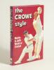 &lsquo;The Crowe Style. Martin & Jeff&rsquo;s World of Cricket&rsquo;. Dave & Audrey Crowe. Auckland, New Zealand 1987. Original hardback with very good dustwrapper. Signed to the title page by the two Crowe brothers, and the authors, their parents. Very good condition.