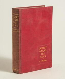 &lsquo;Cricket Across the Seas- Being an account of the Tour of Lord Hawke&rsquo;s team in New Zealand and Australia&rsquo;. P.F. Warner. Longmans, London 1903. Original red cloth with title in gilt to front corner and spine. Signed to title page by Warner with annotation,
