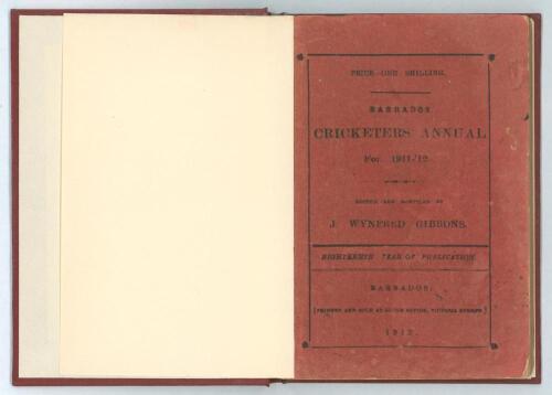 West Indies. &lsquo;The Barbados Cricketers&rsquo; Annual for 1911-12. Eighteenth year of publication&rsquo;. Edited and compiled by J. Wynfred Gibbons. Printed at the Globe Office, Barbados 1912. Rebound in later red cloth, gilt title to spine, original paper wrappers ret