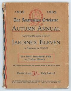 Bodyline. &lsquo;The Australian Cricketer. Autumn Annual covering the whole tour of Jardine&rsquo;s Eleven in Australia in 1932-33. The Most Sensational Tour in Cricket History&rsquo;. Edited by H. Drysdale Bett. Sydney & Melbourne 1933. iv+168pp. Comprises six issues of &lsquo;