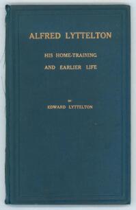 &lsquo;Alfred Lyttelton. His Home-Training and Earlier Life&rsquo;. Edward Lyttelton. First edition 1916. 62pp. Original blue cloth with nice bright gilt title to front. Signed and inscribed presentation copy &lsquo;To John Murray from E. Lyttelton&rsquo; dated &lsquo;Jan. 1917&rsquo;. The 