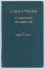 &lsquo;Alfred Lyttelton. His Home-Training and Earlier Life&rsquo;. Edward Lyttelton. First edition 1916. 62pp. Original blue cloth with nice bright gilt title to front. Signed and inscribed presentation copy &lsquo;To John Murray from E. Lyttelton&rsquo; dated &lsquo;Jan. 1917&rsquo;. The 