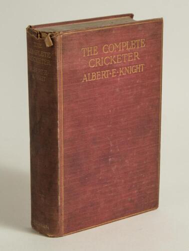 &lsquo;The Complete Cricketer&rsquo;. Albert E. Knight, London, first edition 1906. Original maroon cloth, gilt titles to front and spine. Presentation copy with handwritten dedication in ink to inside front cover to &lsquo;Frank [?] with Albert Knight&rsquo;s Compliments&rsquo;. Padw