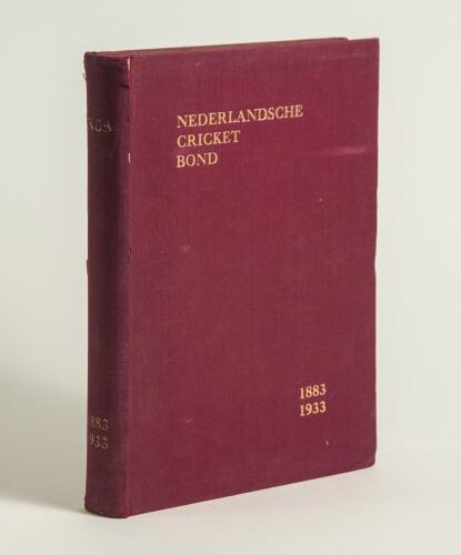 &lsquo;Nederlandsche Cricket Bond. 1883-1933&rsquo;. &lsquo;Gedenkboek Uitgegeven Ter Gelegenheid Van Het Vijftigjarig Bestaan Van Den Nederlandschen Cricket Bond. 1883 30th September 1933&rsquo;. Original maroon cloth with gilt titles to front and spine. 317pp illustrated with 