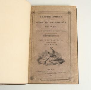 &lsquo;Death&rsquo;s Doings; consisting of numerous original compositions, in prose and verse, the friendly contributions of various writers; principally intended as illustrations of thirty copper-plates, designed and etched by R. Dagley, author of &ldquo;Select Gems from 