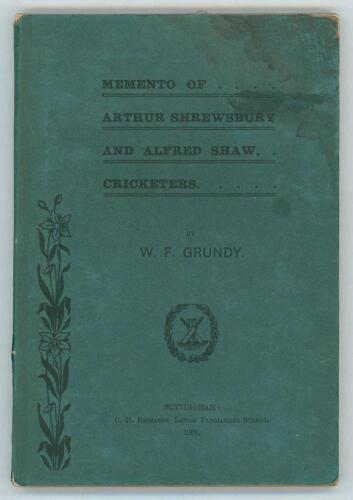 &lsquo;A Memento of two great Notts. Cricketers, Arthur Shrewsbury and Alfred Shaw&rsquo;. William F. Grundy. C.H. Richards, Nottingham 1907. Original decorative blue stiffened boards with titles to front board. Signed presentation copy &lsquo;To His Honour Judge Willis K.