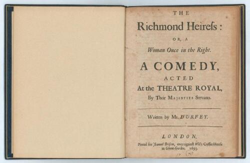 &lsquo;The Richmond Heiress or a Woman Once in the Right. A Comedy&rsquo;. Thomas D&rsquo;Urfey. London, &lsquo;Printed for Samuel Briscoe, over-against Will&rsquo;s Coffee-House in Covent Garden&rsquo;. 1693. A very early and rare 70pp original script for the play &lsquo;Acted at the Theatre Roy