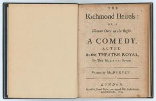 &lsquo;The Richmond Heiress or a Woman Once in the Right. A Comedy&rsquo;. Thomas D&rsquo;Urfey. London, &lsquo;Printed for Samuel Briscoe, over-against Will&rsquo;s Coffee-House in Covent Garden&rsquo;. 1693. A very early and rare 70pp original script for the play &lsquo;Acted at the Theatre Roy
