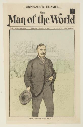 Charles Alcock. Sporting Pioneer. Original front cover of &lsquo;Man of the World&rdquo; magazine issued 8th February 1890, featuring a hand-tinted engraving of Alcock, three quarter length, with a football match in progress in the background. Titled &lsquo;Association Foo