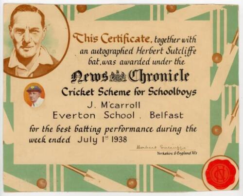 Herbert Sutcliffe, Yorkshire & England. News Chronicle cricket competition certificate presented to J. M'carroll, Everton School, Belfast, 'for the best batting performance during the week ended July 1st 1938'. Nicely signed in ink by Sutcliffe. 13"x18". 