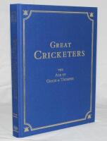 'Great Cricketers. The Age of Grace & Trumper'. Compiled by George Beldam, jnr. Boundary Books, Cheshire 2000. Limited edition no. 99 of 548, signed by Cornelia Beldam. Short listed for the Cricket Society Book of the Year in 2000. Very good condition - c