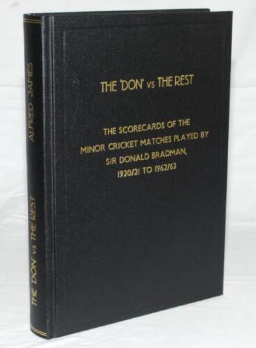 'The 'Don' vs The Rest'. The scorecards of the minor cricket matches played by Sir Donald Bradman. 1920/21 to 1962/63'. Compiled by Alfred James. Sydney 2006. Limited edition of 100 copies signed by the author, this being number 86. VG - cricket