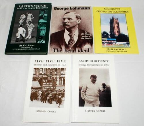 Cricket biographies. Five titles, each signed by the author. Some limited editions. Titles are 'A Summer of Plenty. George Herbert Hirst in 1906', Stephen Chalke, Bath 2006. 'Five Five Five. Holmes and Sutcliffe in 1932', Stephen Chalke, Bath 2006. 'Georg
