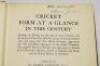 'Cricket Form at a Glance in this Century 1901-1923'. Sir Home Gordon. London first edition 1924. Maroon cloth. Signed in ink to title page by Gordon. Wear and soiling to boards, fading to spine, some internal foxing, otherwise in good condition - cricket - 2