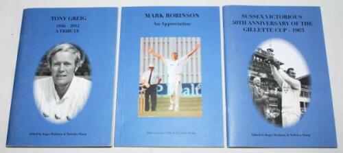 Sussex C.C.C. biographies and histories. Six signed softback titles relating to Sussex cricket including four limited editions published by Sussex Cricket Museum & Educational Trust. 'Tony Greig 1946-2013. A Tribute', edited by Roger Packham and Nicholas 