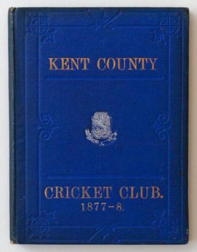 Kent County Cricket Club Annual 1877-1878. Hardback 'blue book'. Original decorative boards. Gilt titles and to all page edges with silver gilt Kent emblem to centre. Printed by C.E. Davey, 'Kent Herald' Office 1878. Minor age toning/darkening to board ed