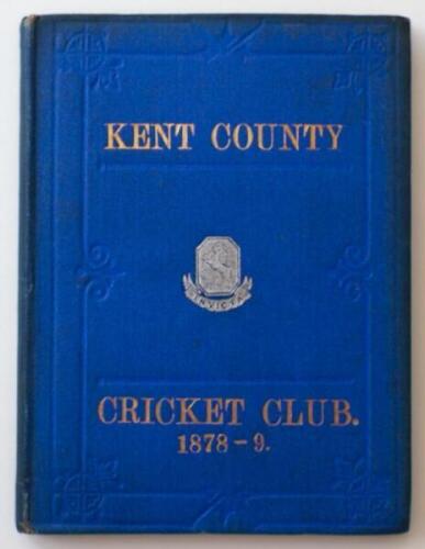 Kent County Cricket Club Annual 1878-1879. Hardback 'blue book'. Original decorative boards. Gilt titles and to all page edges with silver gilt Kent emblem to centre. Printed by C.E. Davey, 'Kent Herald' Office 1879. Minor age toning/darkening to board ed