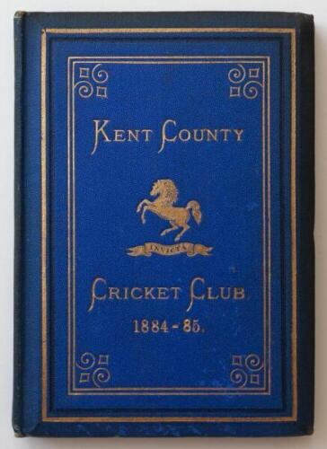 Kent County Cricket Club Annual 1884-1885. Hardback 'blue book'. Original decorative boards. Gilt titles and to all page edges with gilt Kent emblem to centre. Printed by Cross & Jackman, 'The Canterbury Press' 1885. Minor age toning/darkening to board ed