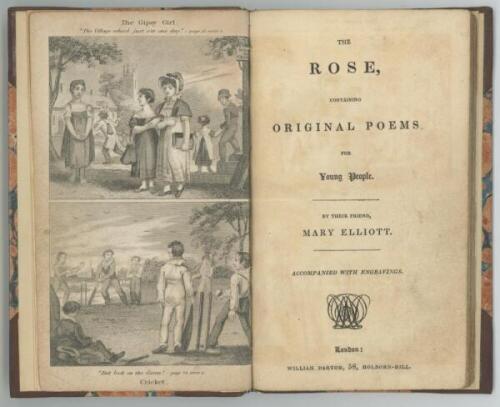 'The Rose, containing Original Poems for Young People'. Mary Elliott. First edition, Willliam Darton, London 1824. Printed by G. Smallfield, Hackney. The frontispiece comprises two illustrations, one depicting a cricket scene of a match in play, the bowle