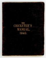 'The Cricketer's Manual for 1848 containing a brief review of the rise and progress of the manly and noble game of cricket and the laws... by "Bat" [Charles Box]'. Second issue. William Brittain, London 1848. 38pp plus three additional advertising pages f