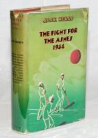 'The Fight for the Ashes in 1934'. Jack Hobbs. First edition London 1934. Good original dustwrapper. Some staining to original cloth boards, otherwise in good condition - cricket