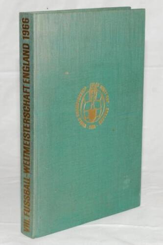 World Cup 1966. 'VIII. Fussball-Weltmeisterschaft. England 1966'. Official German 1966 World Cup Report, with forward by Stanley Rouse. Green cloth with gilt emblem to front cover and title to spine. Sold with an official 1966 World Cup souvenir tournamen