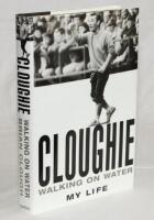 'Cloughie. Walking On Water. My Life'. Brian Clough. London 2002. Hardback with very good dustwrapper. Signed by Clough. VG - football
