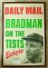 Don Bradman. Original large poster for the Daily Mail with colour headline, 'Bradman on the Tests. Exclusive', and mono head and shoulders image of Bradman. Signature in ink of Bradman to label laid down to lower portion of the poster. Printed by Gibbs &a